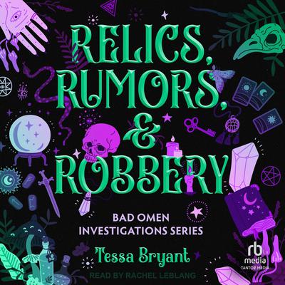 Relics, Rumors & Robbery by Tessa Bryant audiobook