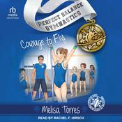 Courage to Fly by  Melisa Torres audiobook