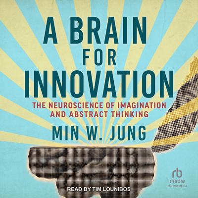A Brain for Innovation by Min W. Jung audiobook