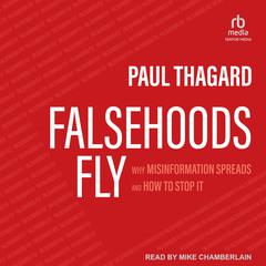Falsehoods Fly by Paul Thagard audiobook