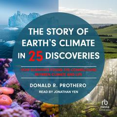 The Story of Earth's Climate in 25 Discoveries by Donald R. Prothero audiobook