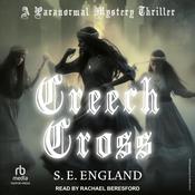 Creech Cross by  S. E. England audiobook