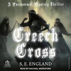 Creech Cross by S. E. England audiobook