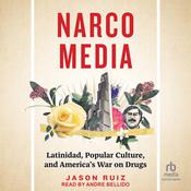 Narcomedia by  Jason Ruiz audiobook