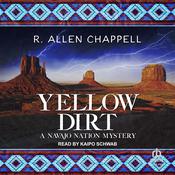 Yellow Dirt by  R. Allen Chappell audiobook