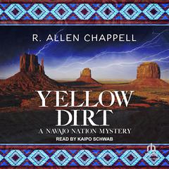 Yellow Dirt by R. Allen Chappell audiobook