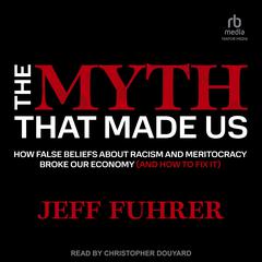 The Myth That Made Us by Jeff Fuhrer audiobook