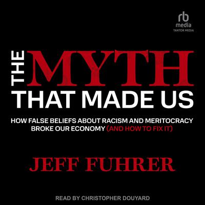 The Myth That Made Us by Jeff Fuhrer audiobook