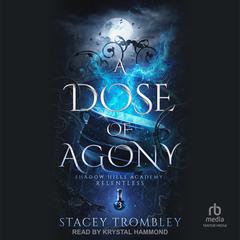 A Dose of Agony by Stacey Trombley audiobook