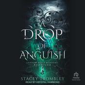 A Drop of Anguish by  Stacey Trombley audiobook