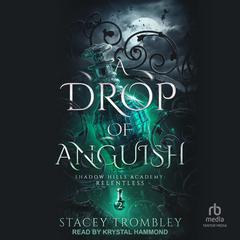 A Drop of Anguish by Stacey Trombley audiobook