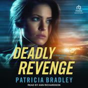 Deadly Revenge by  Patricia Bradley audiobook