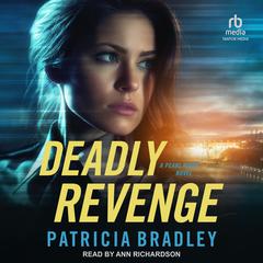 Deadly Revenge by Patricia Bradley audiobook