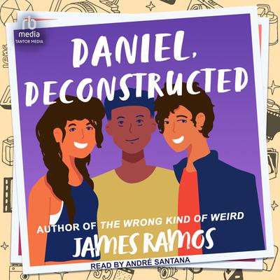 Daniel, Deconstructed by James Ramos audiobook