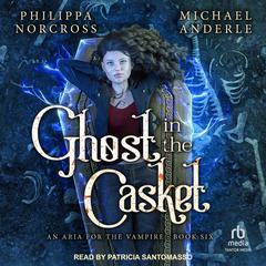 Ghost in the Casket by Michael Anderle audiobook