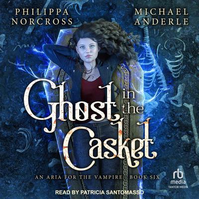 Ghost in the Casket by Michael Anderle audiobook