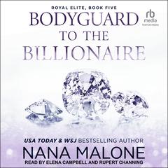 Bodyguard to the Billionaire by Nana Malone audiobook
