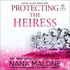 Protecting the Heiress by Nana Malone audiobook