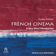 French Cinema by Dudley Andrew audiobook
