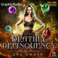 Deathly Delinquency [Dramatized Adaptation] by Eva Chase audiobook