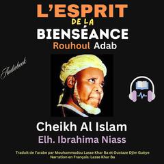 L'Esprit de la Bienséance by Cheikh Al Islam Elhadji Ibrahima Niass audiobook