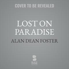 Lost on Paradise by Alan Dean Foster audiobook