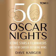 50 Oscar Nights by Dave Karger audiobook