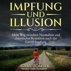 Impfung und Illusion by Gaby Tomsek audiobook