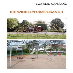 Die Windelpfurzer Gang 1 by Gisela Schießl audiobook