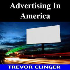 Advertising In America by Trevor Clinger audiobook