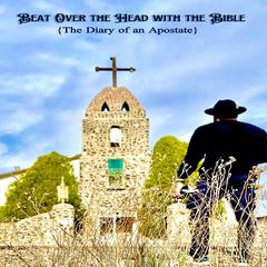 Beat Over the Head with the Bible by Dor Nosrebor audiobook