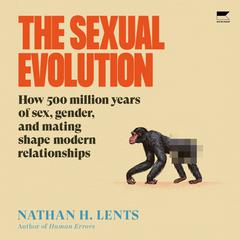 The Sexual Evolution by Nathan H. Lents audiobook