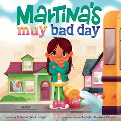 Martina's Muy Bad Day by Melanie Wick Singer audiobook