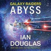 Galaxy Raiders: Abyss by  Ian Douglas audiobook
