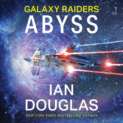 Galaxy Raiders: Abyss by Ian Douglas audiobook