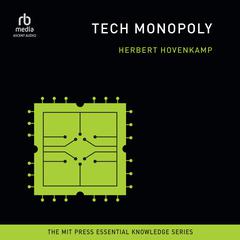 Tech Monopoly by Herbert Hovenkamp audiobook