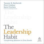 The Leadership Habit by  Tammy R. Berberick audiobook