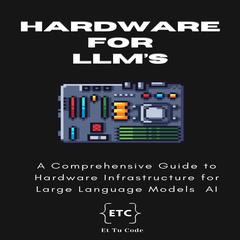 Hardware for LLM AI by Et Tu Code audiobook