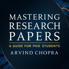Mastering Research Papers by Arvind Chopra audiobook