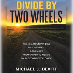 Divide By Two Wheels by Michael J. Devitt audiobook