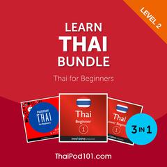 Learn Thai Bundle - Thai for Beginners (Level 2) by Innovative Language Learning audiobook