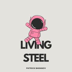 Living Steel by Patrick Baranov audiobook