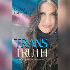 Trans Truth by Gwen Patrone audiobook