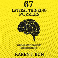 67 Lateral Thinking Puzzles by Karen J. Bun audiobook