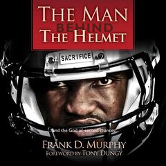 The Man Behind the Helmet by Frank D. Murphy audiobook