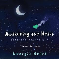 Awakening the Heart by Georgia Heard audiobook