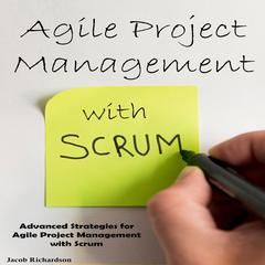 Agile Project Management with Scrum by Jacob Richardson audiobook