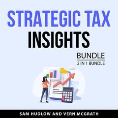Strategic Tax Insights Bundle, 2 in 1 Bundle by Vern McGrath audiobook