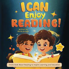 I Can Enjoy Reading! by Alicia Ortego audiobook