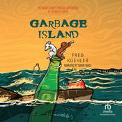 Garbage Island by  Fred Koehler audiobook